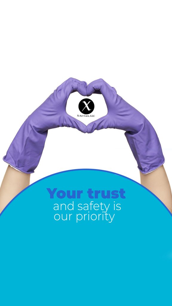 X-Act Care cleaning Your Trust and Safety is our priority.